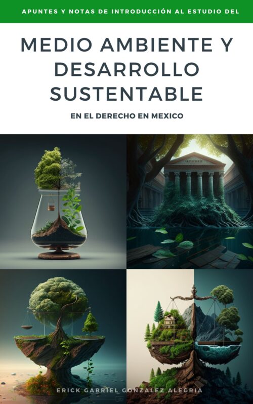 Apuntes y Notas de Introducción al Estudio de Medio Ambiente y Desarrollo Sustentable en el Derecho en México (9 libros)