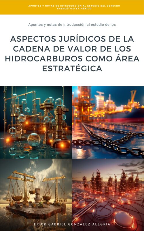 Aspectos Jurídicos de la Cadena de Valor de los Hidrocarburos como area Estratégica