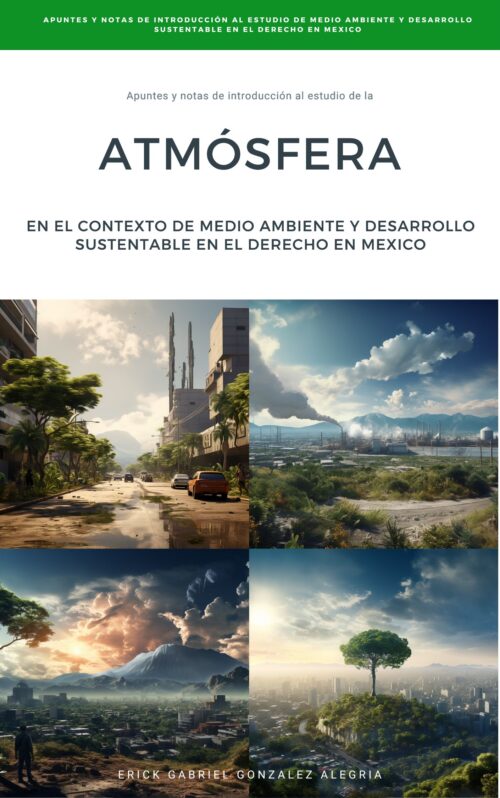 La Atmósfera en el Contexto del Medio Ambiente y Desarrollo Sustentable en el Derecho en México
