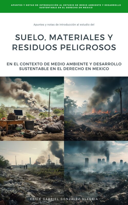 Suelo Materiales y Residuos Peligrosos  en el Contexto del Medio Ambiente y Desarrollo Sustentable
