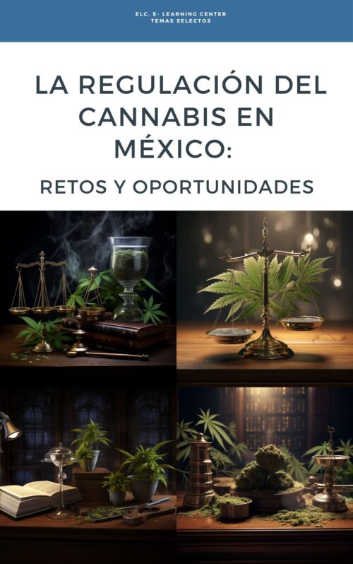 Regulacion canabbis La Regulación del Cannabis en México