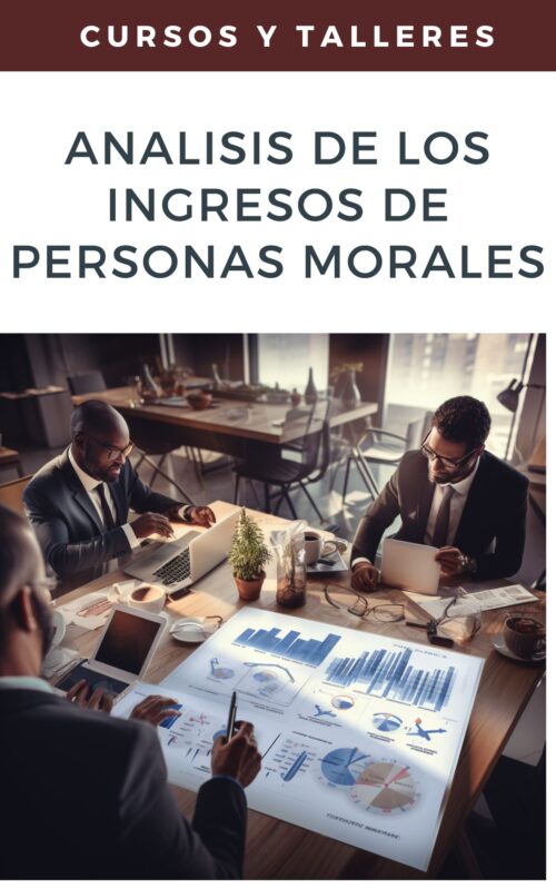 Curso Análisis de los Ingresos de Personas Morales