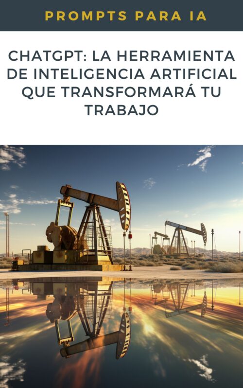 ChatGPT: La Herramienta de Inteligencia Artificial que Transformará tu Trabajo en Minería y Oil & Gas