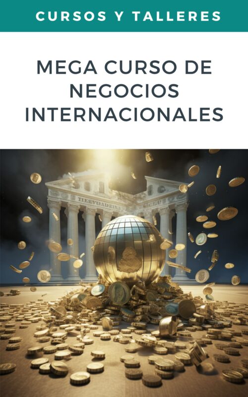 Mega Curso de Negocios Internacionales