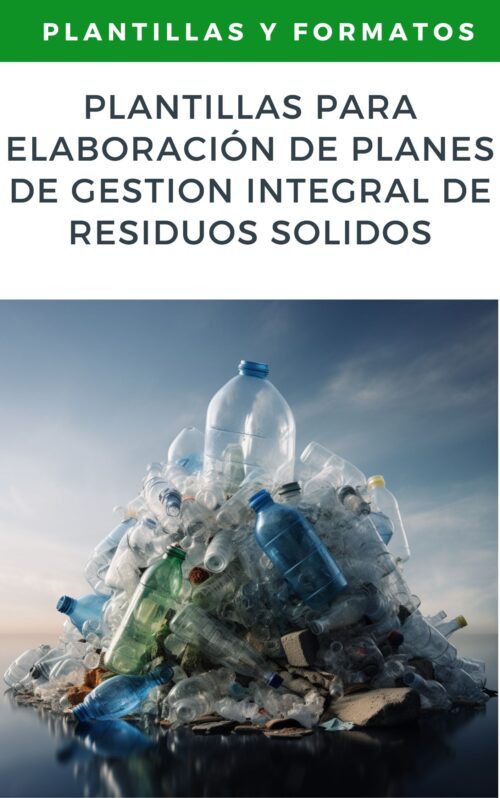 Plantillas y Formatos para la Elaboración de Planes de Gestión Integral de Residuos Sólidos
