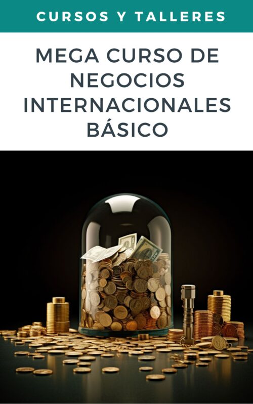 Mega Curso de Negocios Internacionales – Nivel Básico