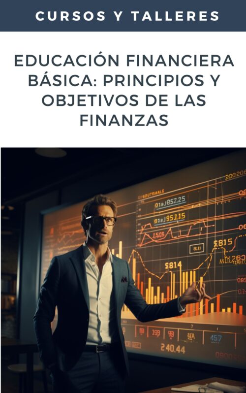 Educación Financiera Inicial: Principios y Objetivos de las Finanzas