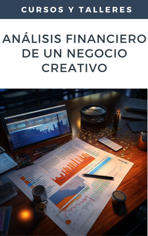 Análisis Financiero de un Negocio Creativo: Caso Práctico