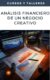 Análisis Financiero de un Negocio Creativo: Caso Práctico