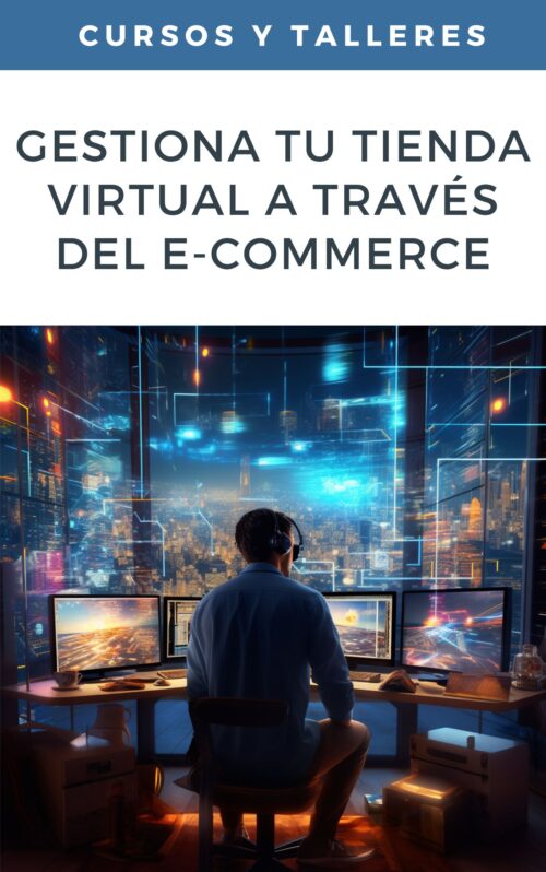 Gestiona tu Tienda Virtual a Través del E-Commerce