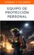 Equipo de Protección Personal (EPP): Guía Completa para la Seguridad Laboral