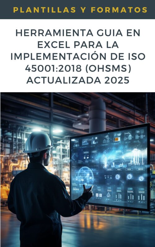Herramienta en Excel para Implementación de ISO 45001:2018 – Sistema de Gestión de Seguridad y Salud en el Trabajo (OHSMS) en Minería y Oil & Gas