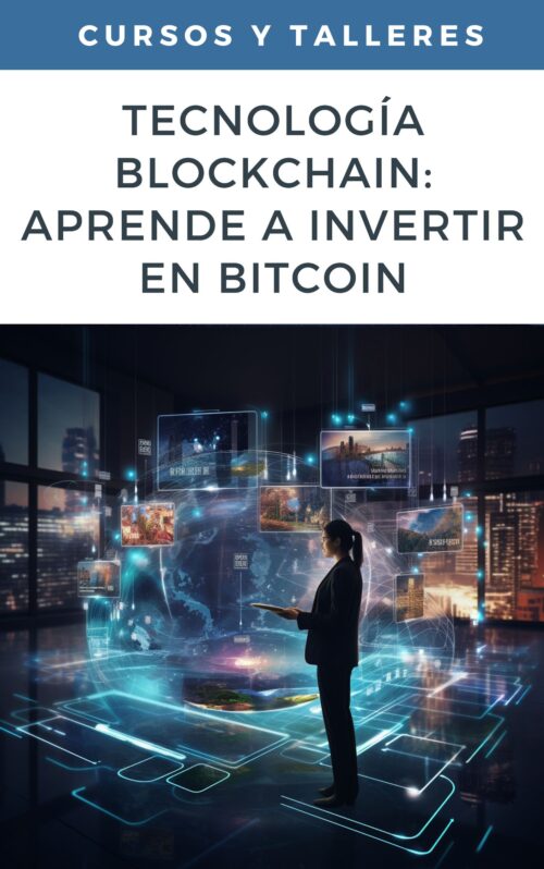 Tecnología Blockchain: Aprende a Invertir en Bitcoin