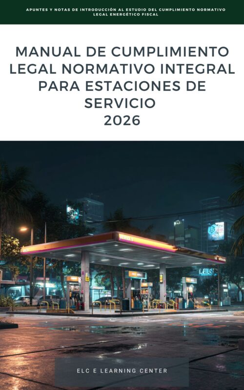 Manual de Cumplimiento Legal Normativo Integral para Estaciones de Servicio 2026 ⛽📘